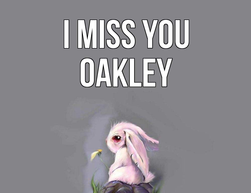 Greetings card с именем, Oakley I miss you заяц Greetings with text for free download 