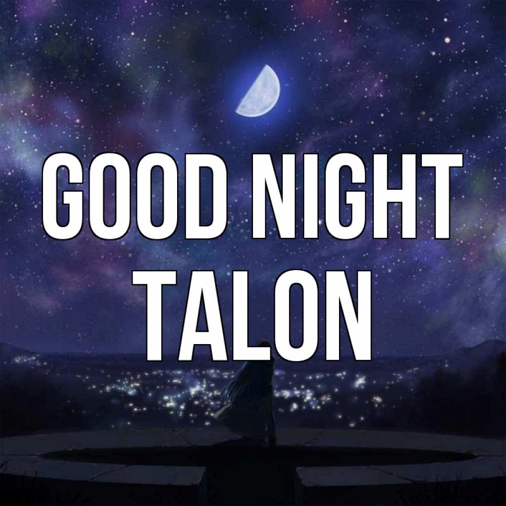 Greetings card с именем, Talon Good night набережная Greetings with text for free download 