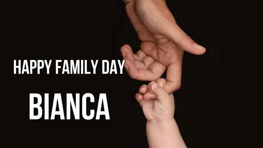Greetings card с именем, Bianca happy family day с днем семьи Greetings with text for free download 