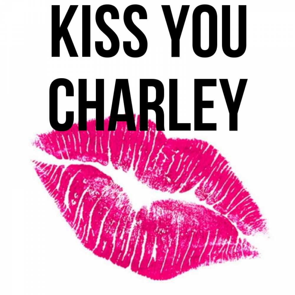 Greetings card с именем, Charley Kiss you след от помады Greetings with text for free download 