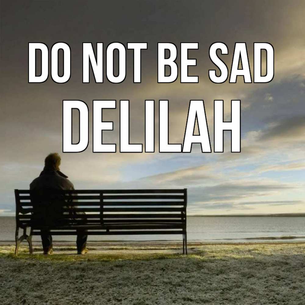 Greetings card с именем, Delilah Do not be sad озеро Greetings with text for free download 