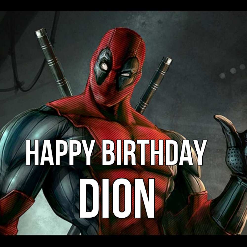 Greetings card с именем, Dion Happy Birthday марвел супергерои Greetings with text for free download 