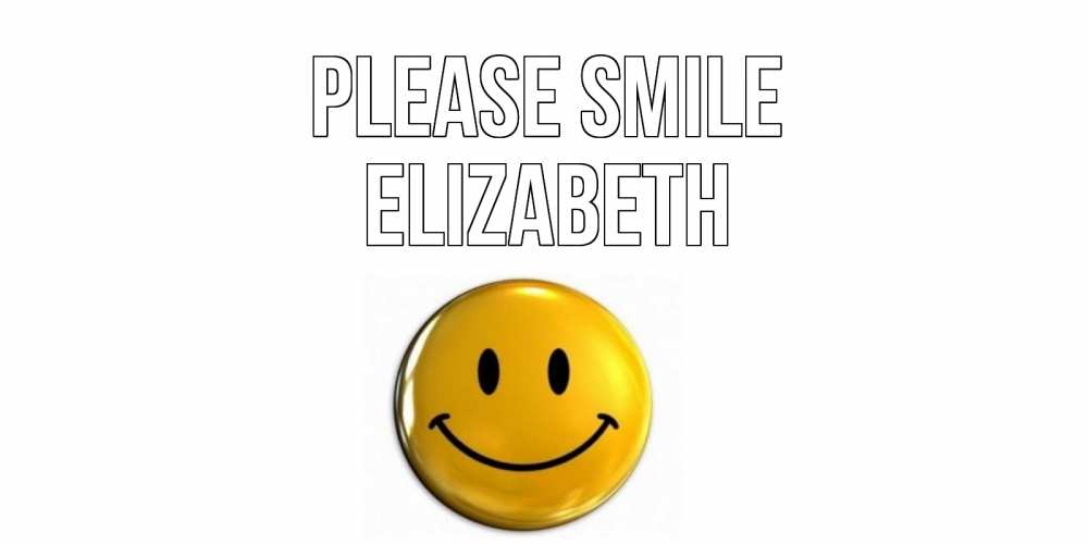 Greetings card с именем, Elizabeth Please smile смайл Greetings with text for free download 