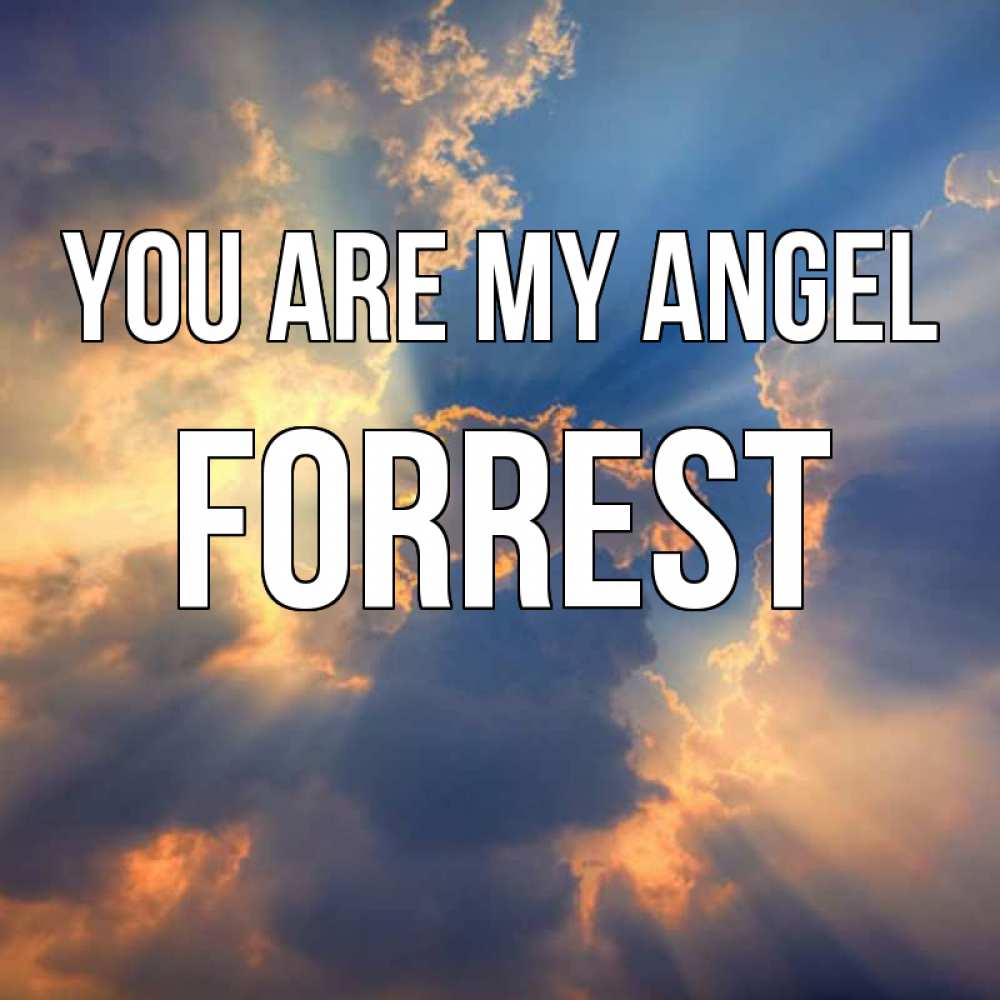 Greetings card с именем, Forrest You are my angel ангельский свет сквозь облака Greetings with text for free download 
