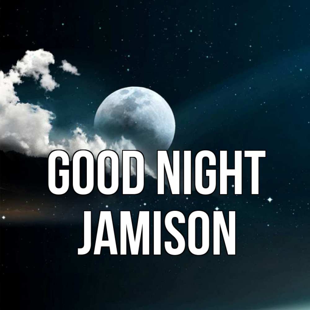 Greetings card с именем, Jamison Good night облака в лунном свете Greetings with text for free download 