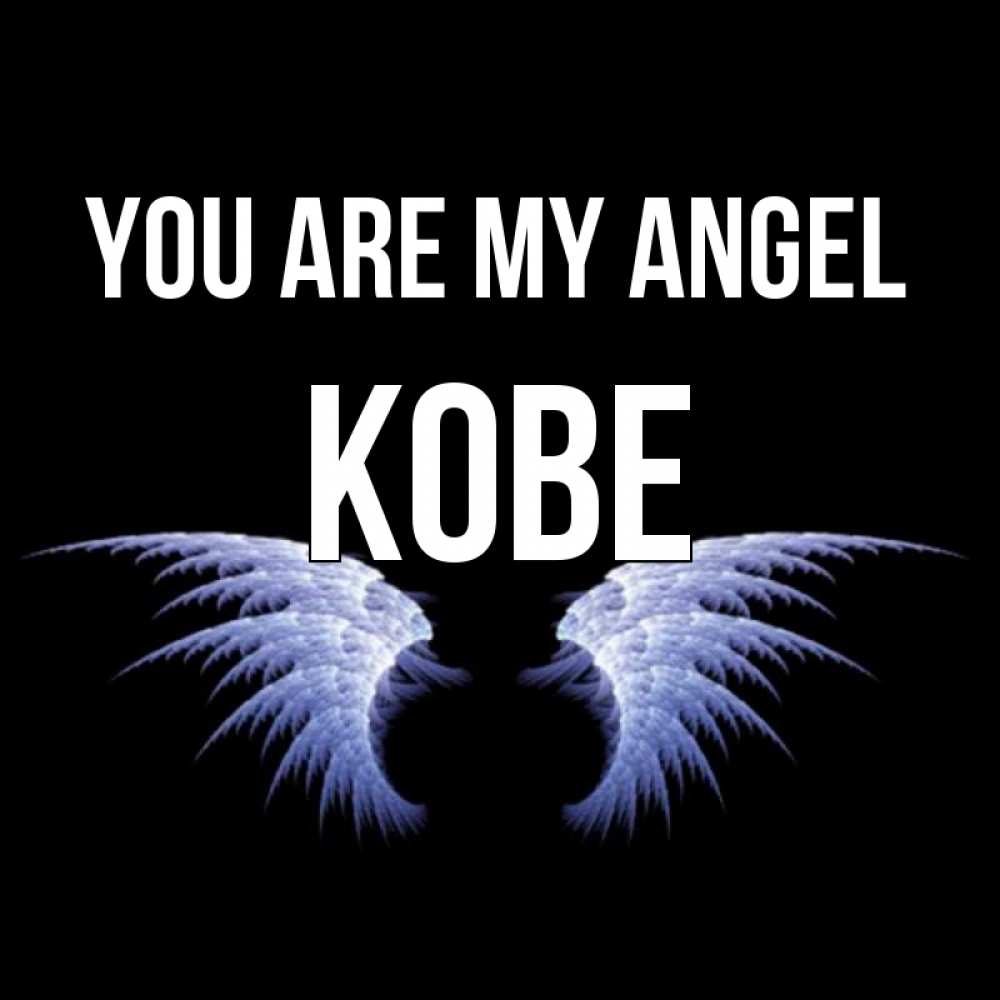 Greetings card с именем, Kobe You are my angel ангельские крылья на черном фоне Greetings with text for free download 