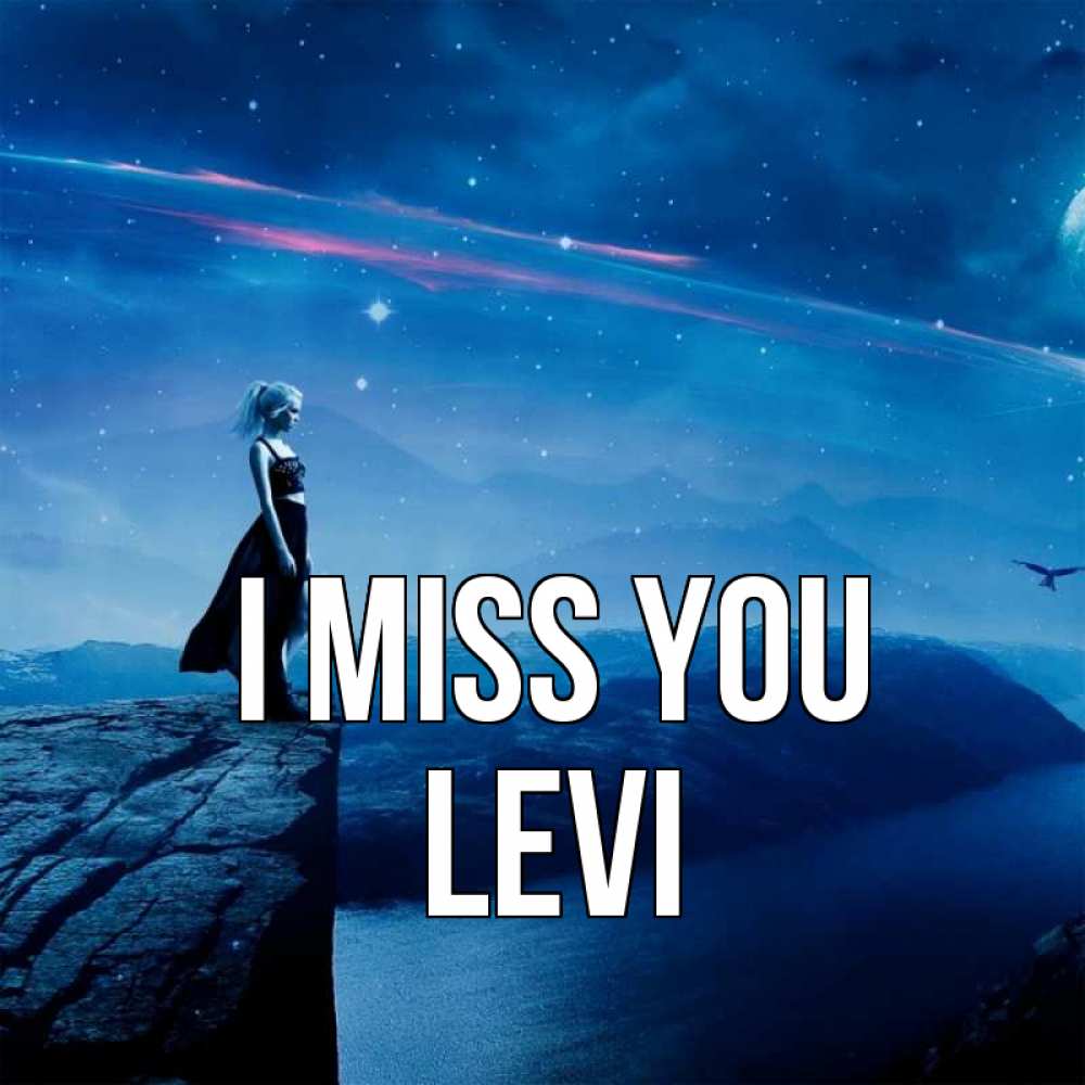 Greetings card с именем, Levi I miss you одна Greetings with text for free download 