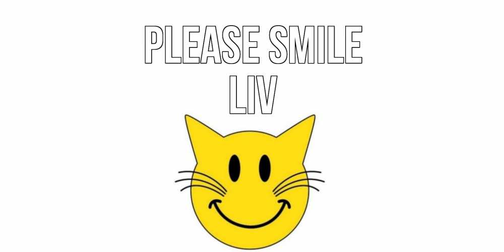 Greetings card с именем, Liv Please smile кот, улыбка Greetings with text for free download 