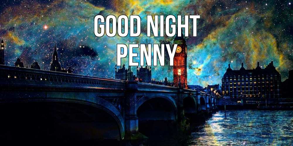 Greetings card с именем, Penny Good night биг бен Greetings with text for free download 