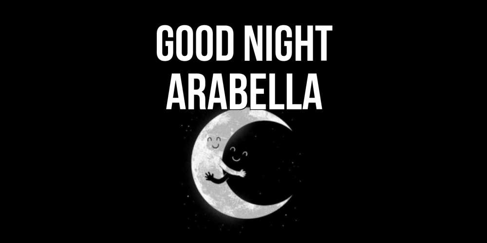 Greetings card с именем, Arabella Good night месяц Greetings with text for free download 