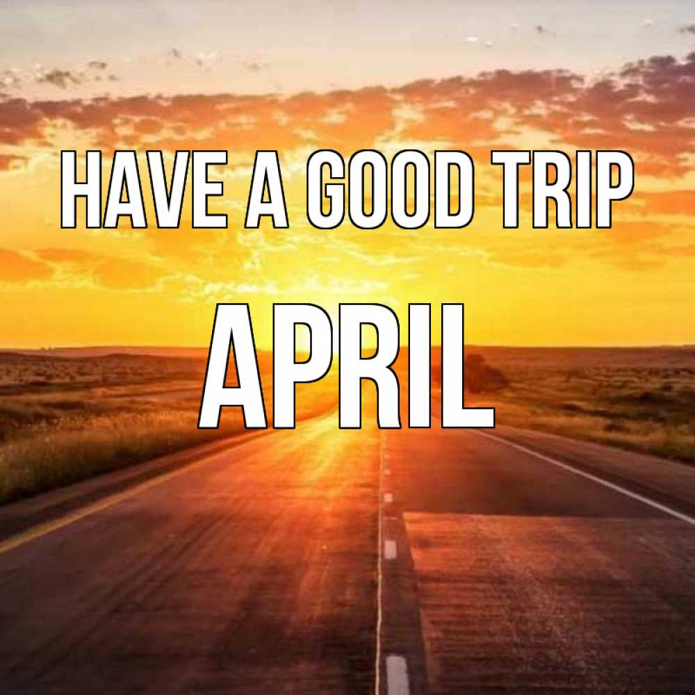Greetings card с именем, April Have a good trip солнечный свет, закат Greetings with text for free download 