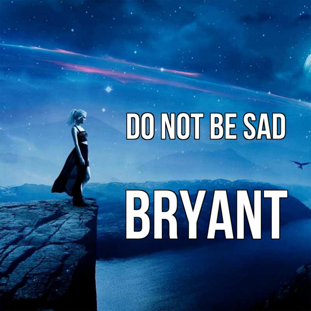 Greetings card с именем, Bryant Do not be sad вода и скала Greetings with text for free download 