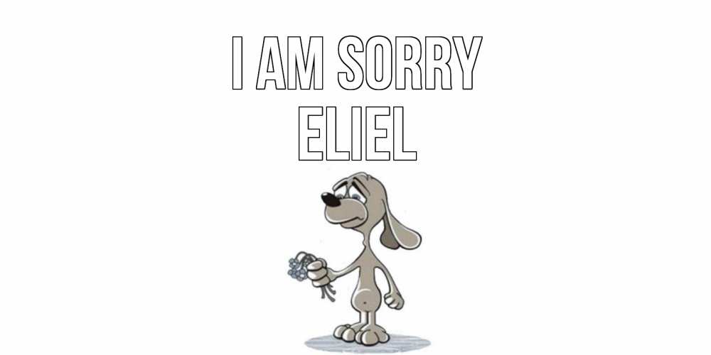 Greetings card с именем, Eliel I am sorry открытка прости меня серый пес Greetings with text for free download 