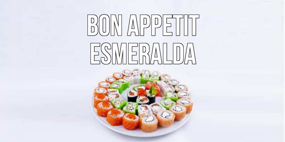 Greetings card с именем, Esmeralda Bon Appetit суши Greetings with text for free download 