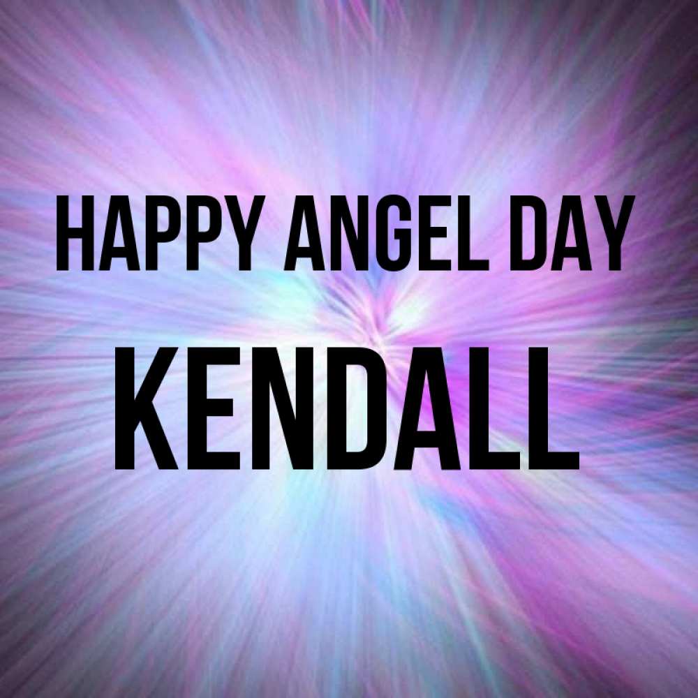 Greetings card с именем, Kendall happy angel day ангельский свет Greetings with text for free download 