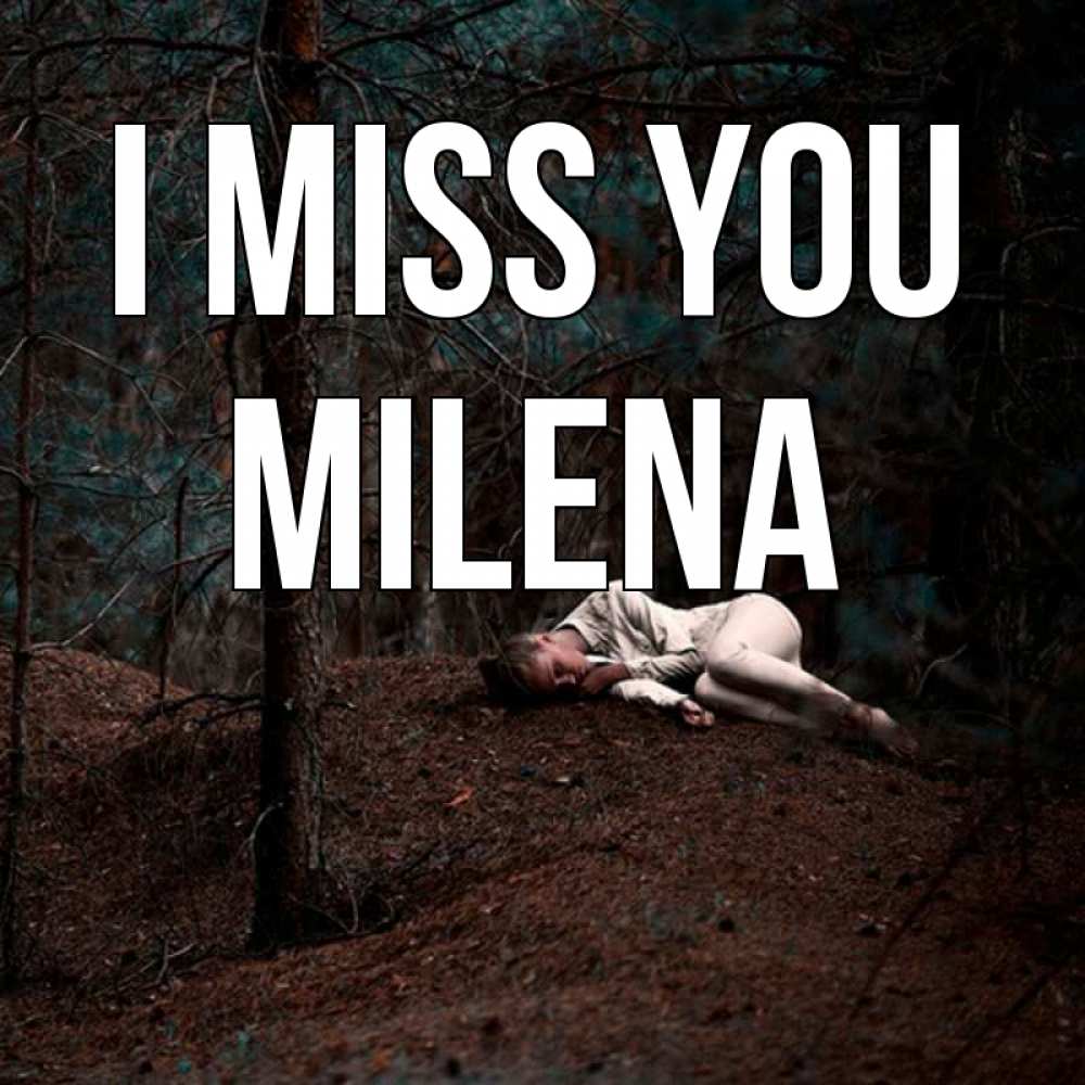 Greetings card с именем, Milena I miss you очень Greetings with text for free download 