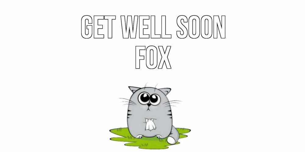 Greetings card с именем, Fox Get well soon кот и открытки про выздоровление Greetings with text for free download 