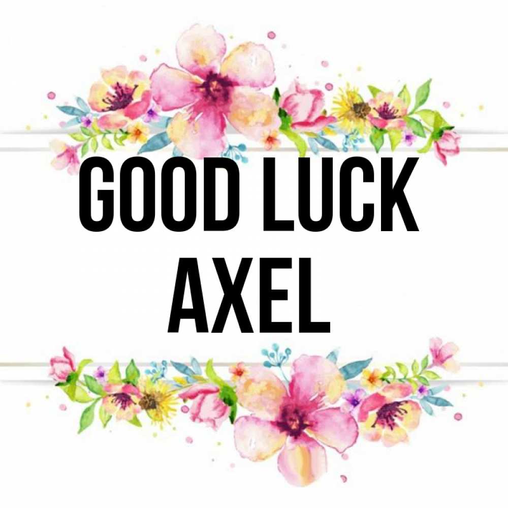 Greetings card с именем, Axel Good luck пусть повезет 1 Greetings with text for free download 