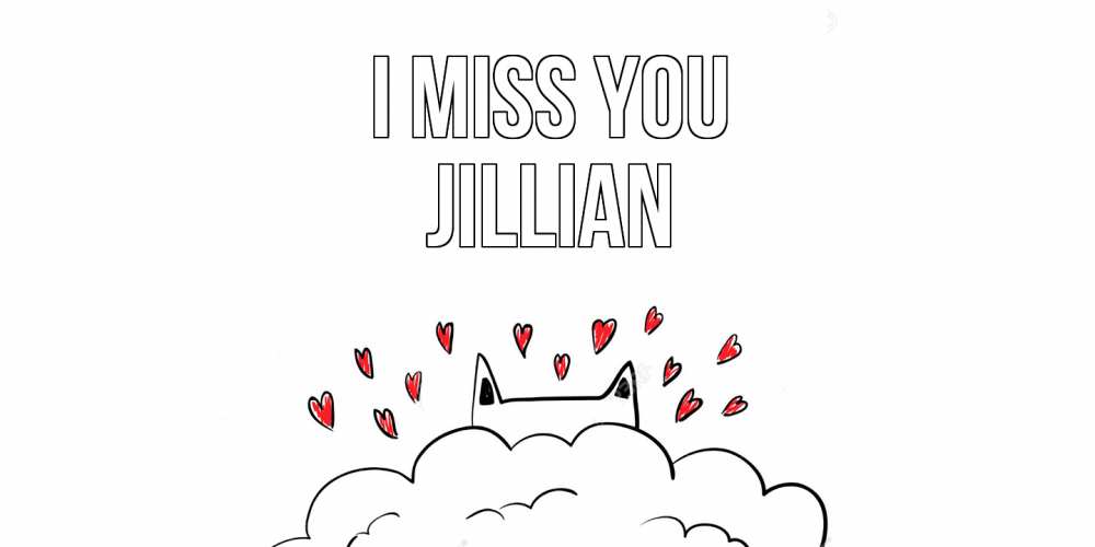 Greetings card с именем, Jillian I miss you котик скучает по тебе очень с сердечками Greetings with text for free download 