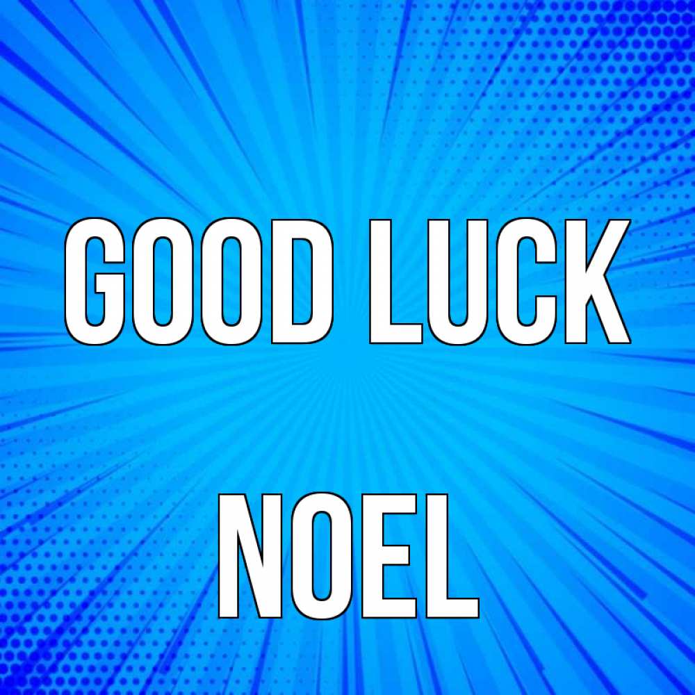 Greetings card с именем, Noel Good luck на удачу Greetings with text for free download 