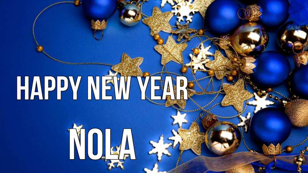 Greetings card с именем, Nola Happy New Year ёлочные украшения Greetings with text for free download 