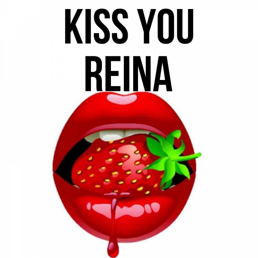 Greetings card с именем, Reina Kiss you открытки с поцелуями Greetings with text for free download 