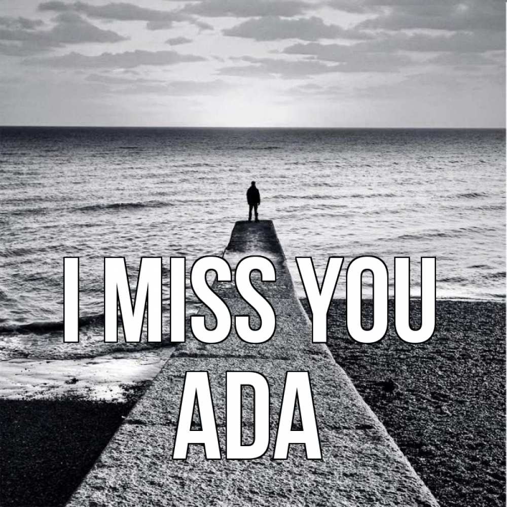 Greetings card с именем, Ada I miss you скучашки Greetings with text for free download 