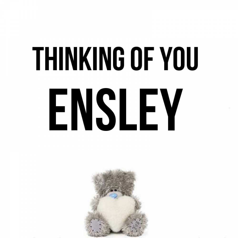 Greetings card с именем, Ensley Thinking of you тедди с сердечком для любимой Greetings with text for free download 
