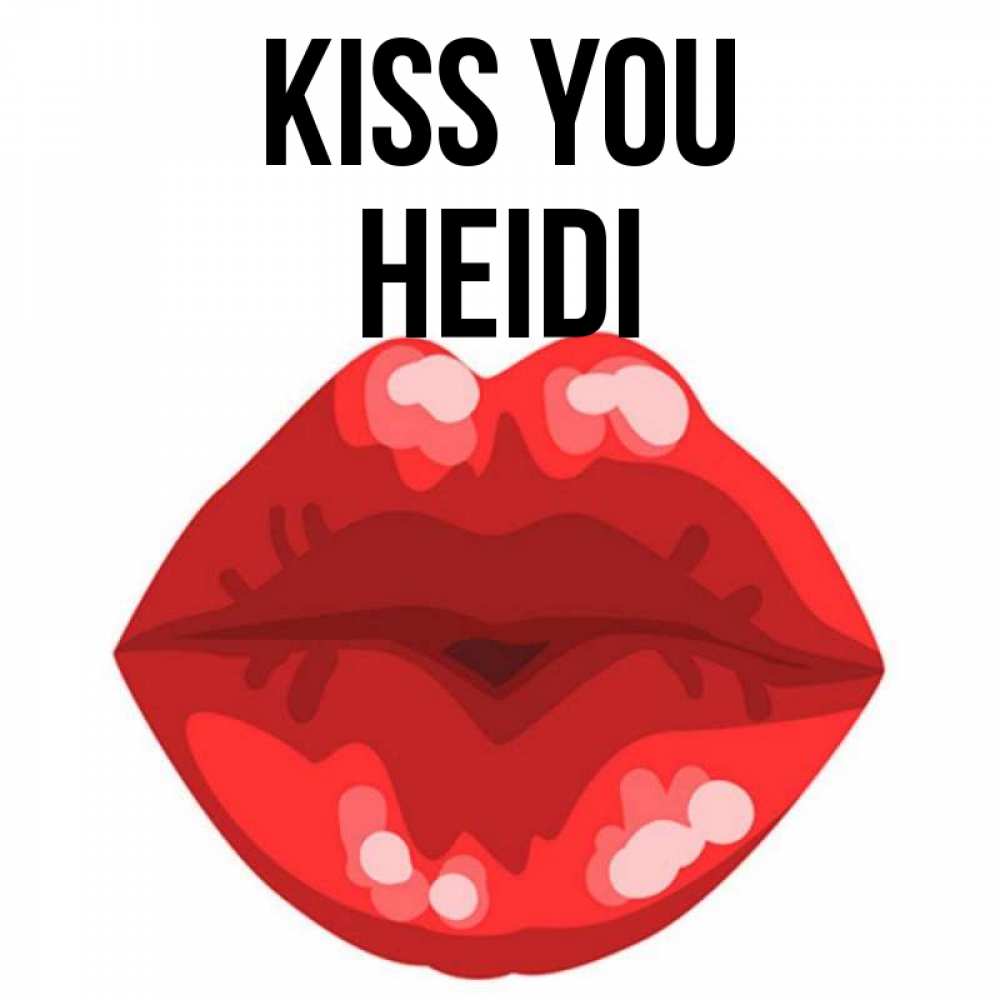 Greetings card с именем, Heidi Kiss you отправить открытку с поцелуем бесплатно и скачать для парня Greetings with text for free download 