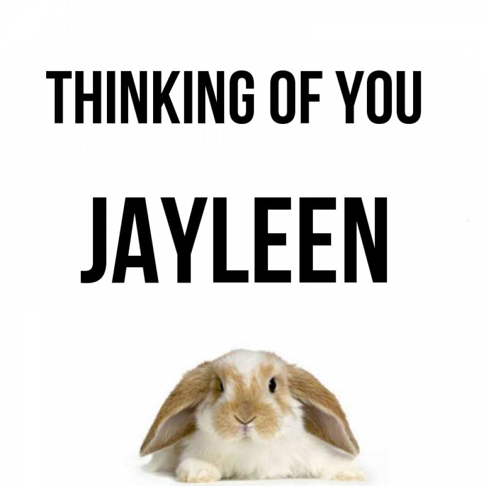 Greetings card с именем, Jayleen Thinking of you подписать своими руками онлайн Greetings with text for free download 