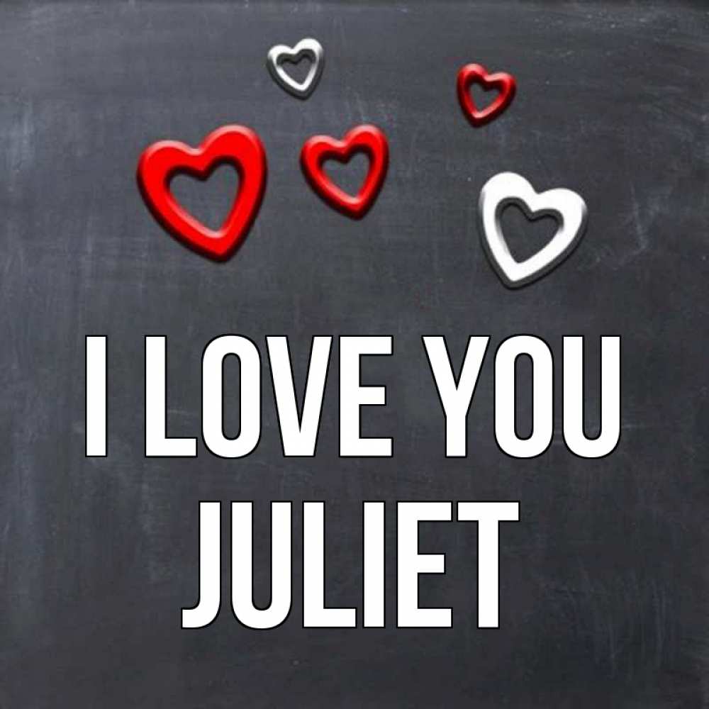 Greetings card с именем, Juliet I love you сердечки белые и красные Greetings with text for free download 