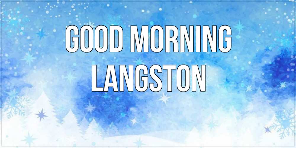 Greetings card с именем, Langston Good morning зима и снежинки Greetings with text for free download 