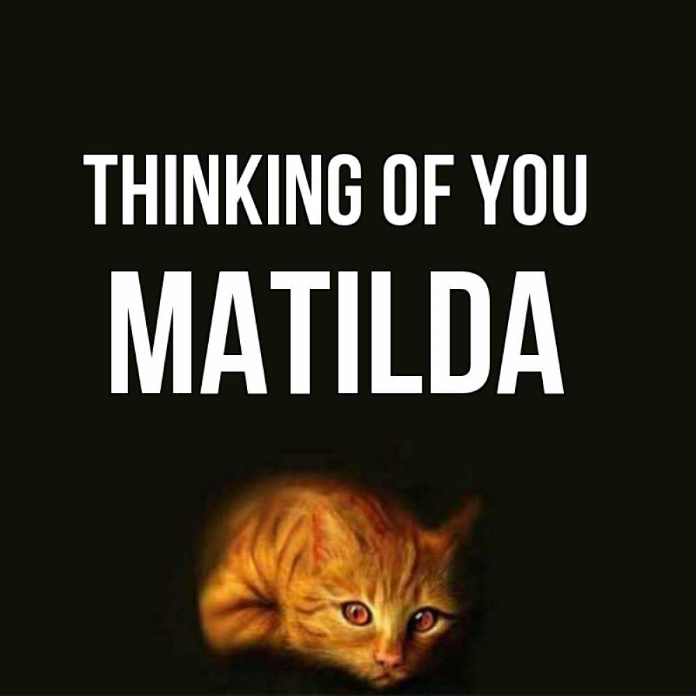 Greetings card с именем, Matilda Thinking of you рыжий Greetings with text for free download 