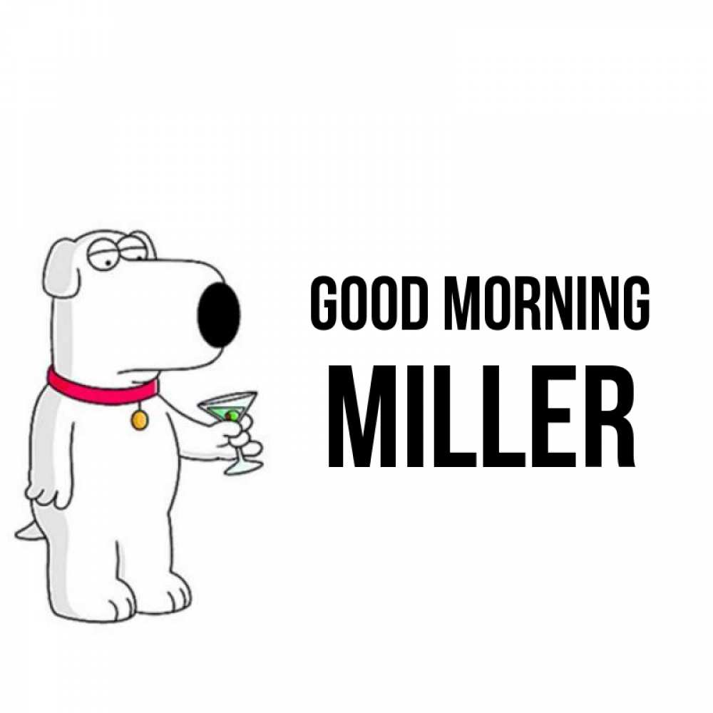 Greetings card с именем, Miller Good morning герои мультфильмов белый пес Greetings with text for free download 