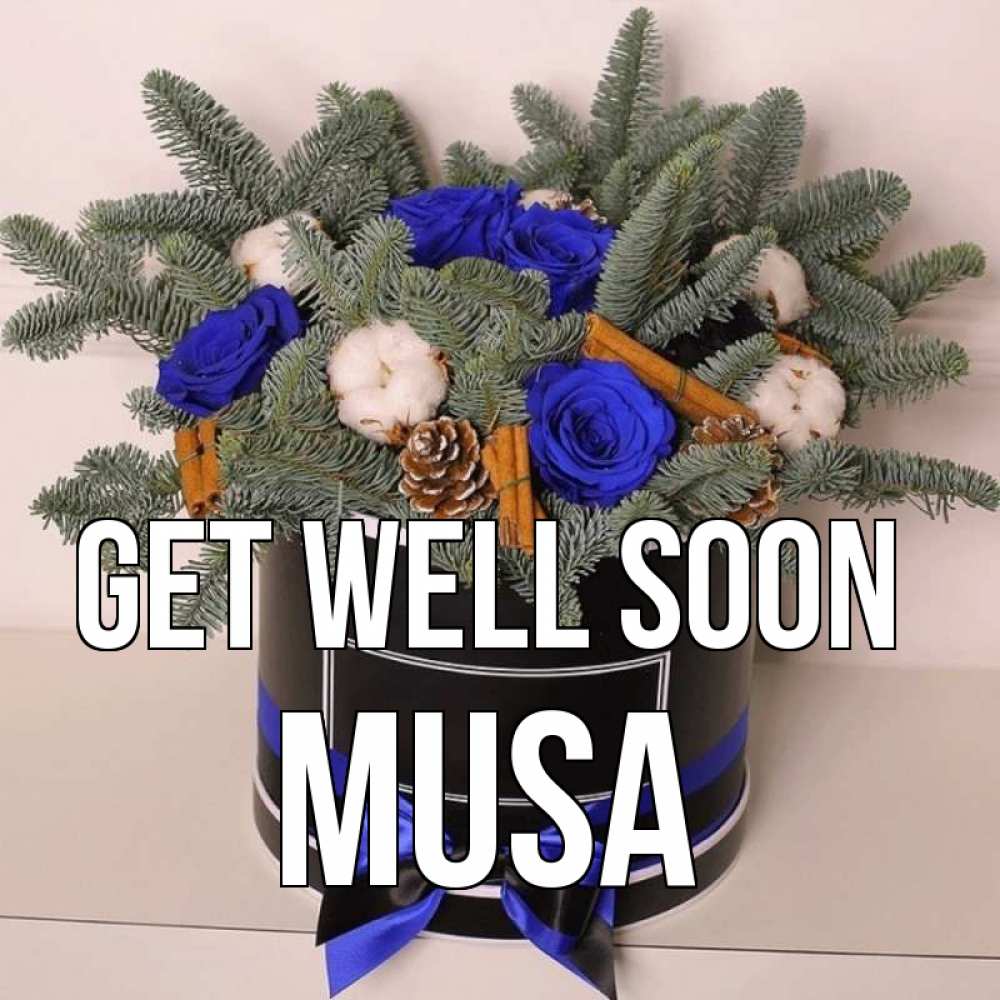 Greetings card с именем, Musa Get well soon короче кто то загрузил эти шишки Greetings with text for free download 