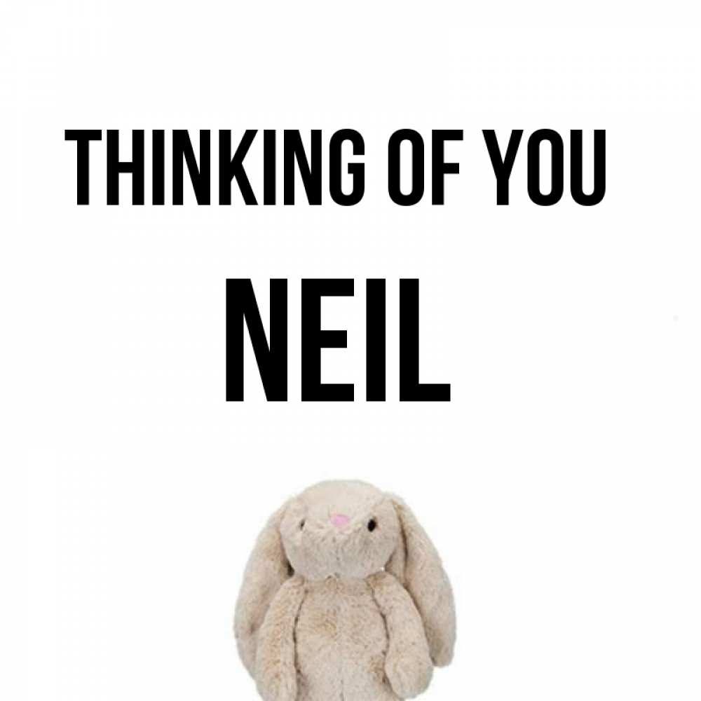 Greetings card с именем, Neil Thinking of you открытки с текстами и подписями Greetings with text for free download 