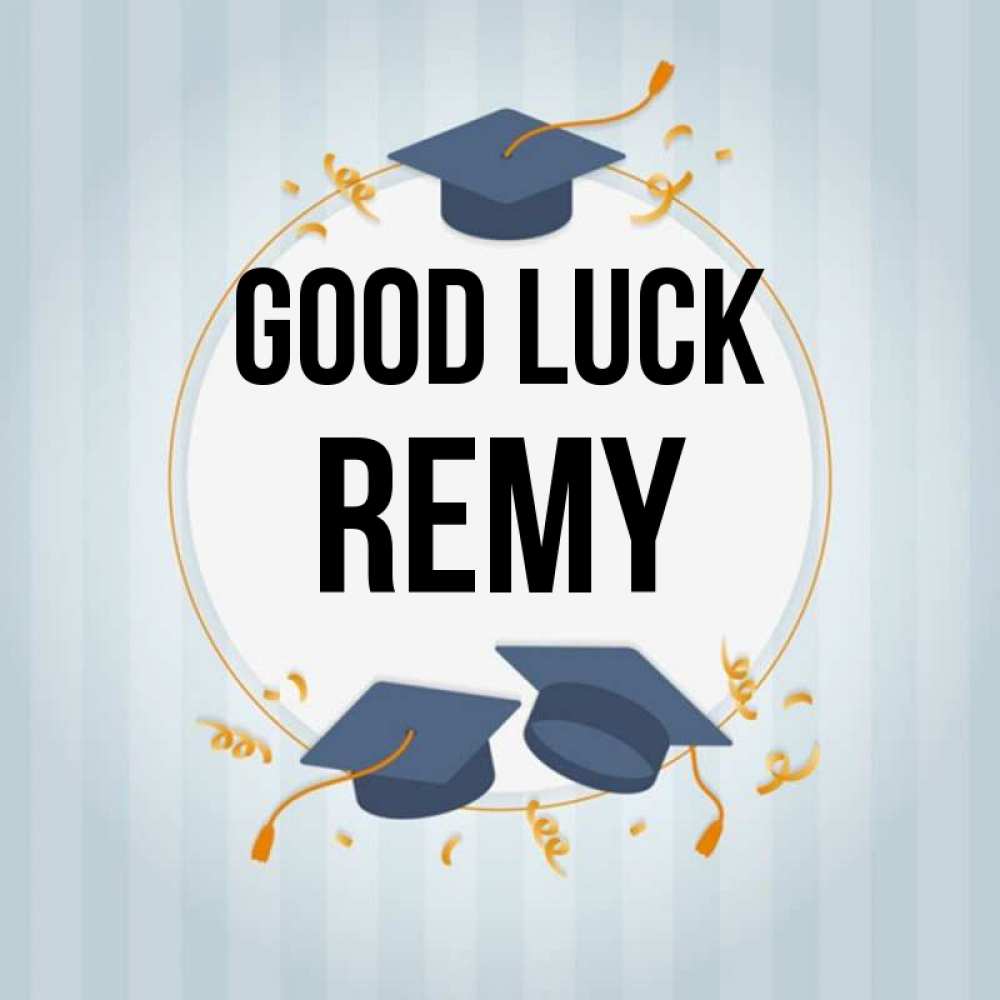 Greetings card с именем, Remy Good luck для студентов Greetings with text for free download 
