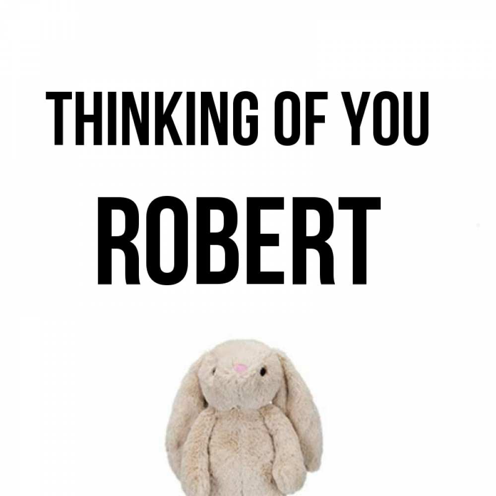 Greetings card с именем, Robert Thinking of you открытки с текстами и подписями Greetings with text for free download 