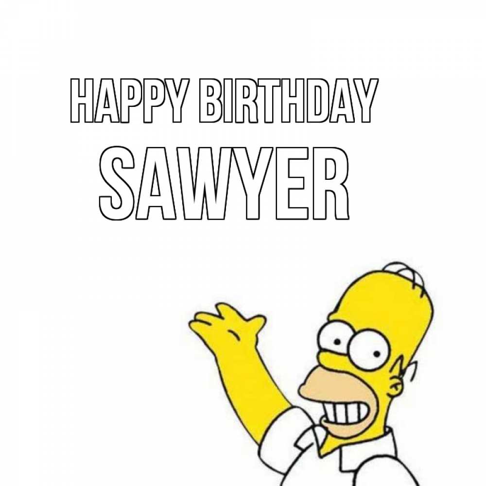 Greetings card с именем, Sawyer Happy Birthday Поздравления Greetings with text for free download 