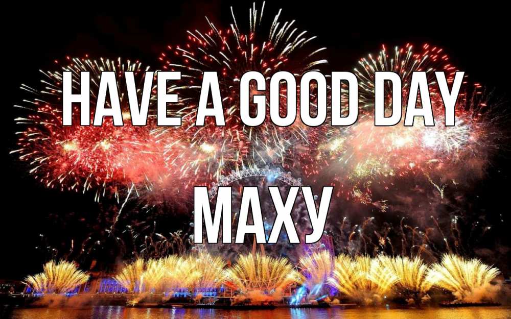 Greetings card с именем, МАХУ Have a good day Фейрверг 2 Greetings with text for free download 