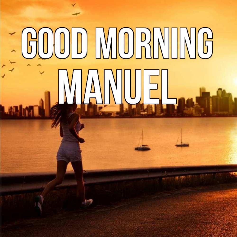 Greetings card с именем, Manuel Good morning девушка бежит Greetings with text for free download 