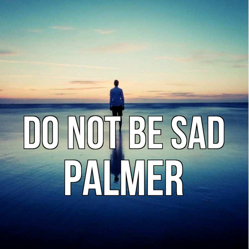 Greetings card с именем, Palmer Do not be sad небо и гладь льда Greetings with text for free download 