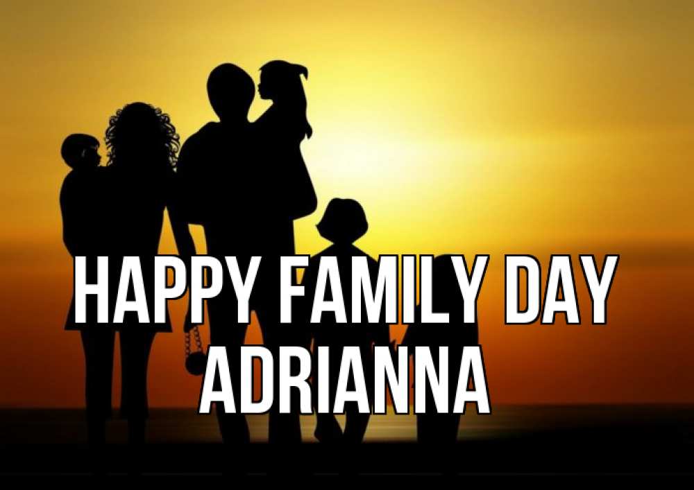 Greetings card с именем, Adrianna happy family day Семья, закат, мама, папа, дети Greetings with text for free download 