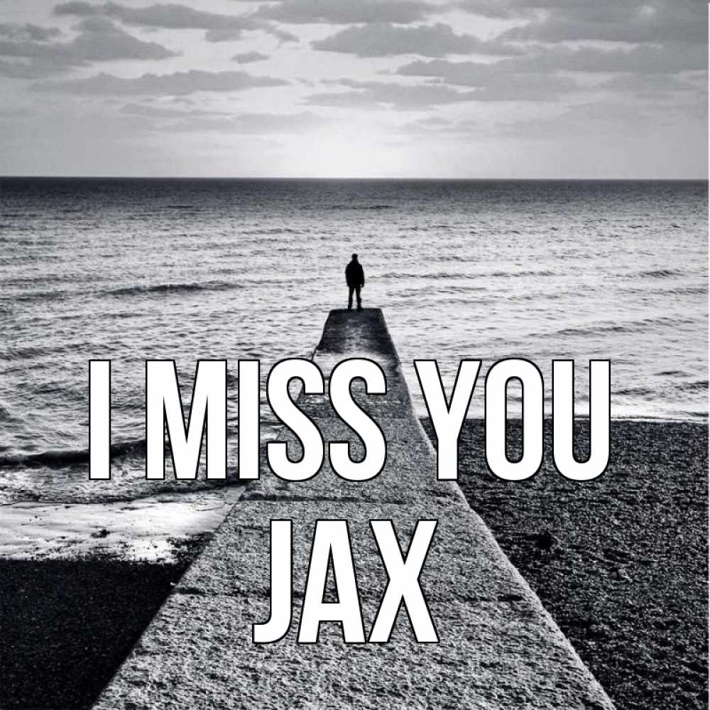 Greetings card с именем, Jax I miss you скучашки Greetings with text for free download 