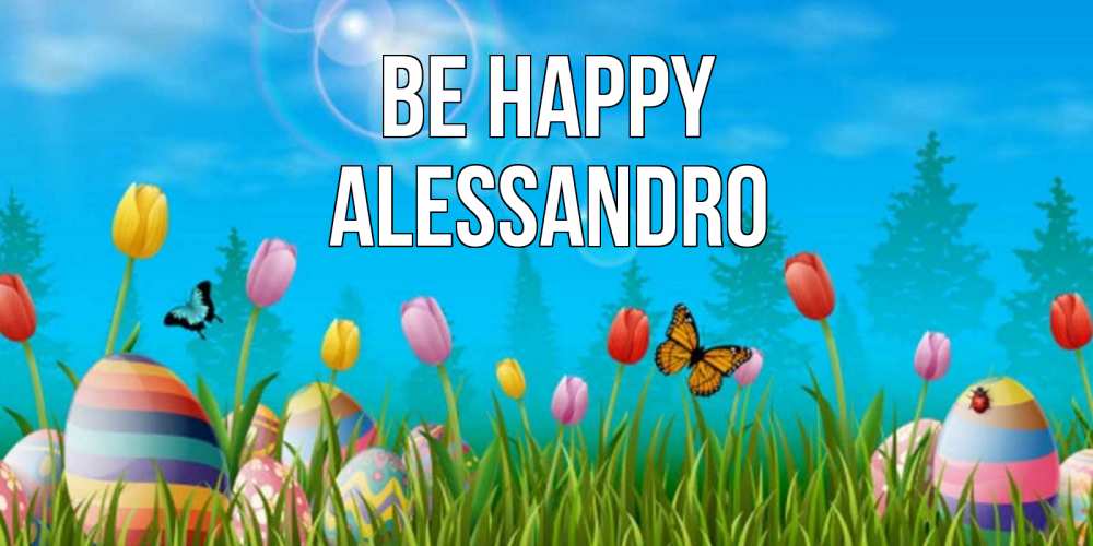 Greetings card с именем, Alessandro Be happy небо и тюльпаны с бабочкой Greetings with text for free download 