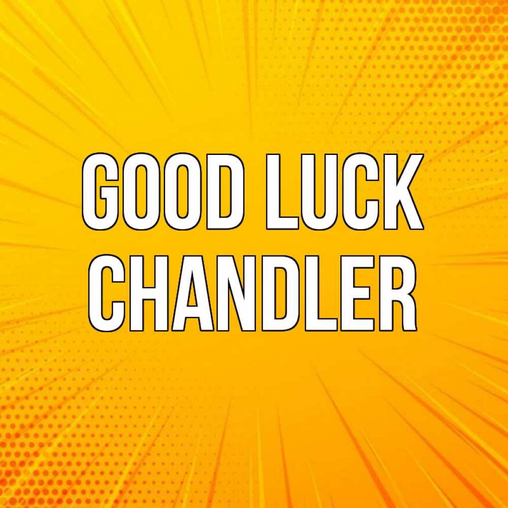 Greetings card с именем, Chandler Good luck фон Greetings with text for free download 