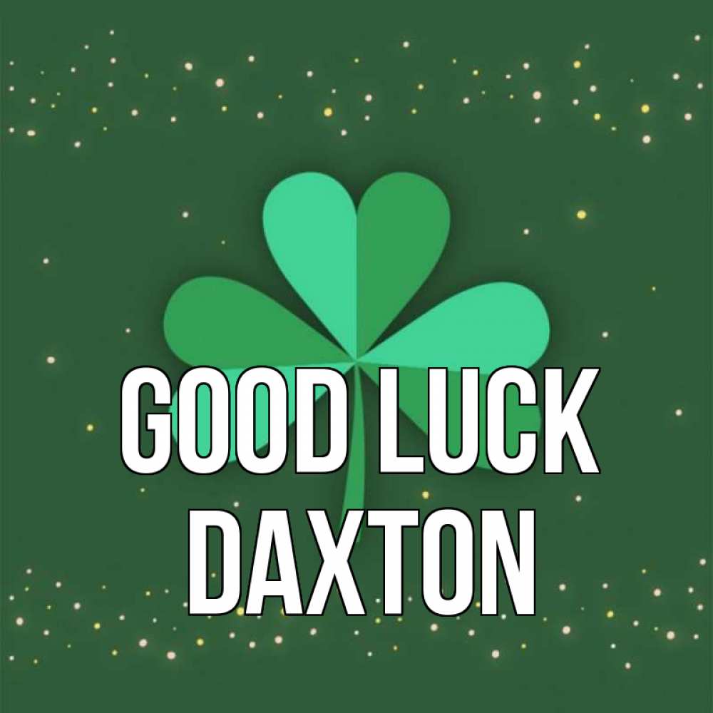 Greetings card с именем, Daxton Good luck лист клевера Greetings with text for free download 