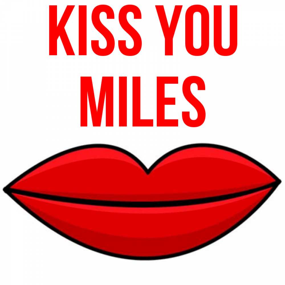Greetings card с именем, Miles Kiss you губы векторные Greetings with text for free download 