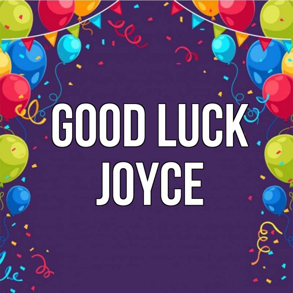 Greetings card с именем, Joyce Good luck шары Greetings with text for free download 