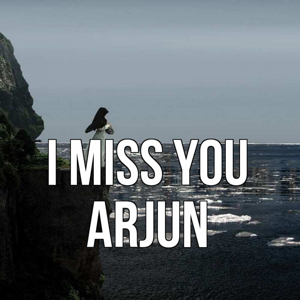 Greetings card с именем, Arjun I miss you жду тебя или в монастырь Greetings with text for free download 